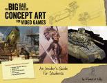 Big Bad World of Concept Art in Video Games An Insiders Guide for Students