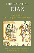 Essential Diaz Selections from The Conquest of New Spain Hackett Classics