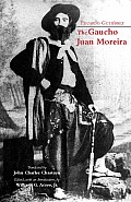 Gaucho Juan Moreira True Crime In Nineteenth Century Argentina