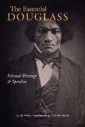 Essential Douglass Selected Writings & Speeches