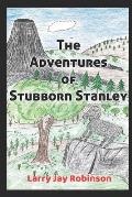 The Adventures of Stubborn Stanley: (A Chapter Book)