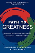 Path To Greatness: The Christian Edition of the Tao Te Ching