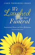 We Laughed at Her Funeral