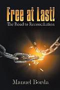 Free at Last! the Road to Reconciliation