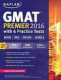 Kaplan GMAT Premier 2016 with 6 Practice Tests Book + Online + DVD + Mobile