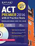 Kaplan ACT Premier 2016 with 8 Practice Tests Personalized Feedback + Book + Online + DVD