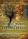 The Hidden Words of the Living Jesus: A Commentary on the Gospel of Thomas
