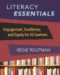 Literacy Essentials Engagement Excellence & Equity For All Learners