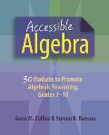 Accessible Algebra: 30 Modules to Promote Algebraic Reasoning, Grades 7-10