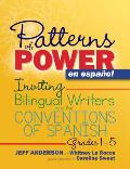 Patterns of Power En Espa?ol, Grades 1-5: Inviting Bilingual Writers Into the Conventions of Spanish