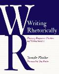 Writing Rhetorically: Fostering Responsive Thinkers and Communicators