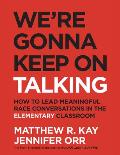 We're Gonna Keep On Talking: How to Lead Meaningful Race Conversations in the Elementary Classroom