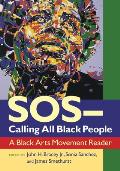 SOS Calling All Black People A Black Arts Movement Reader