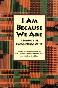 I Am Because We Are: Readings in Africana Philosophy