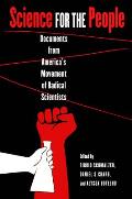 Science for the People: Documents from America's Movement of Radical Scientists