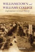 Williamstown and Williams College: Explorations in Local History