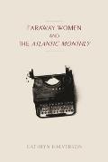 Faraway Women and the Atlantic Monthly