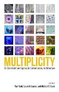 Multiplicity: On Constraint and Agency in Contemporary Architecture