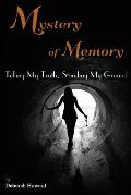 Mystery of Memory: Telling My Truth, Standing My Ground