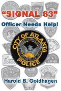 signal 63: Officer Needs Help!