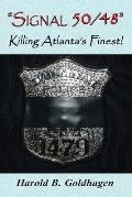signal 50/48: Killing Atlanta's Finest!