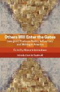 Others Will Enter the Gates: Immigrant Poets on Poetry, Influences, and Writing in America