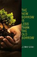 New Sorrow Is Less Than the Old Sorrow