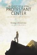 In Quest of a Vital Protestant Center
