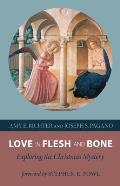 Love in Flesh and Bone