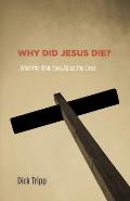 Why Did Jesus Die?: What the Bible Says about the Cross