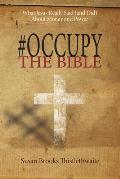 #Occupy the Bible: What Jesus Really Said (and Did) about Money and Power