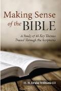 Making Sense of the Bible: A Study of 10 Key Themes Traced Through the Scriptures