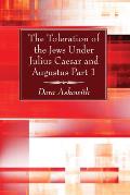 The Toleration of the Jews Under Julius Caesar and Augustus, Part 1
