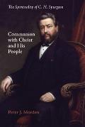 Communion with Christ and His People: The Spirituality of C. H. Spurgeon