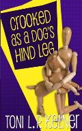 Crooked as a Dog's Hind Leg