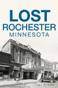 Lost Rochester, Minnesota