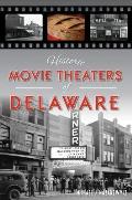 Landmarks||||Historic Movie Theaters of Delaware