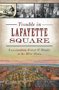 Landmarks||||Trouble in Lafayette Square
