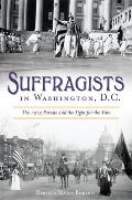 American Heritage||||Suffragists in Washington, DC