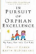 In Pursuit of Orphan Excellence My Kids Your Kids Our Kids