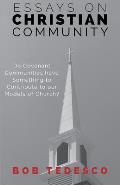 Essays on Christian Community: Do Covenant Communities Have Something to Contribute to Our Models of Church?