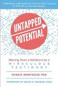 Untapped Potential: Moving from a Mediocre to a Miraculous Testimony