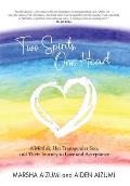 Two Spirits, One Heart: A Mother, Her Transgender Son, and Their Journey to Love and Acceptance