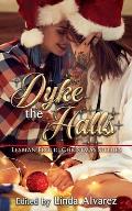 Dyke the Halls: Lesbian Erotic Christmas Stories