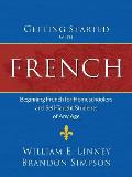 Getting Started with French: Beginning French for Homeschoolers and Self-Taught Students of Any Age