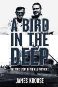 A Bird in the Deep: The True Story of the USS Partridge