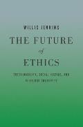 Future Of Ethics Sustainability Social Justice & Religious Creativity
