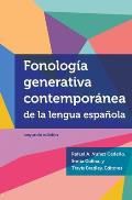 Fonolog?a Generativa Contempor?nea de la Lengua Espa?ola: Segunda Edici?n = Contemporary Generative Phonology of the Spanish Language