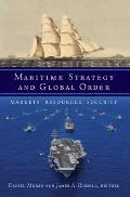 Maritime Strategy and Global Order: Markets, Resources, Security