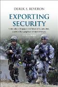 Exporting Security: International Engagement, Security Cooperation, and the Changing Face of the Us Military, Second Edition